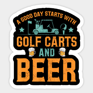 A Good Day Starts With Golf Carts And Beer Golfing Sticker